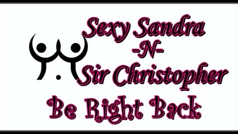 Sexy Sandra    and Sir Christopher online show from October 8, 9:54 pm
